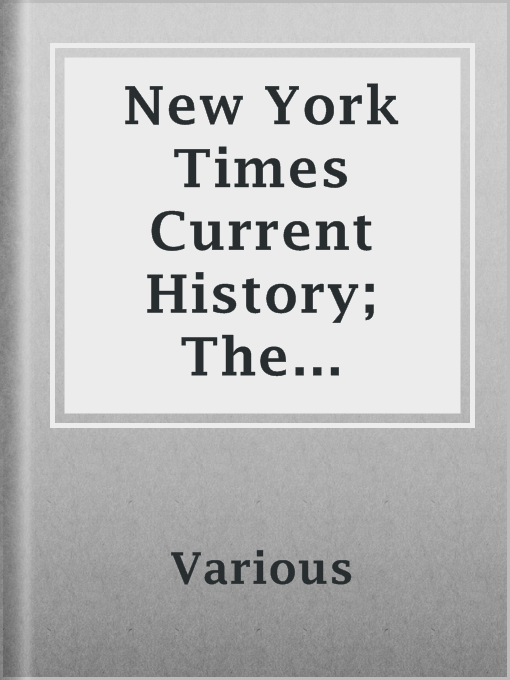 Title details for New York Times Current History; The European War, Vol 2, No. 2, May, 1915 by Various - Available